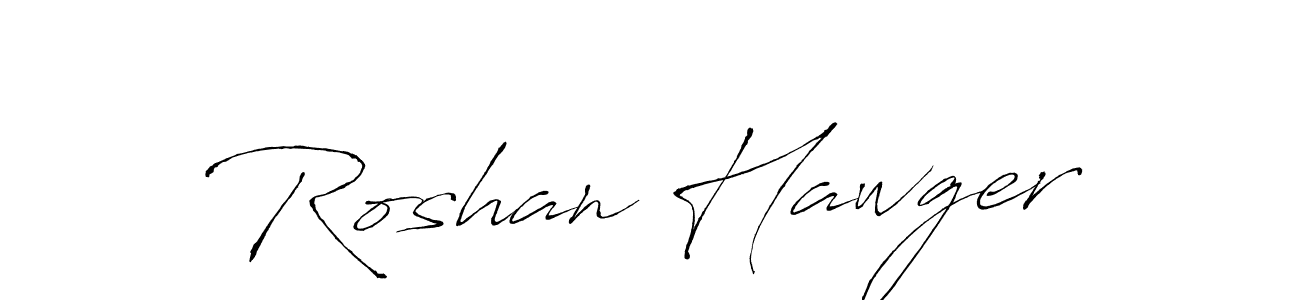 You should practise on your own different ways (Antro_Vectra) to write your name (Roshan Hawger) in signature. don't let someone else do it for you. Roshan Hawger signature style 6 images and pictures png