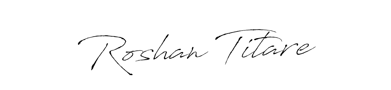 Make a beautiful signature design for name Roshan Titare. With this signature (Antro_Vectra) style, you can create a handwritten signature for free. Roshan Titare signature style 6 images and pictures png