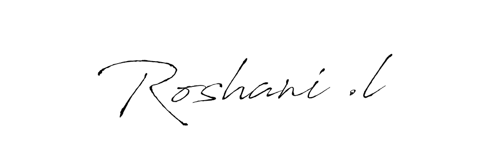 Create a beautiful signature design for name Roshani .l. With this signature (Antro_Vectra) fonts, you can make a handwritten signature for free. Roshani .l signature style 6 images and pictures png