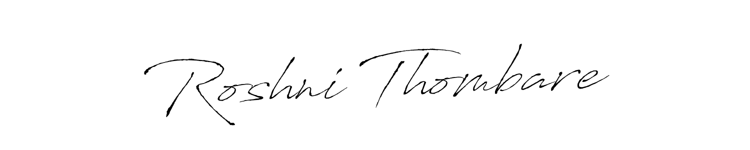 Design your own signature with our free online signature maker. With this signature software, you can create a handwritten (Antro_Vectra) signature for name Roshni Thombare. Roshni Thombare signature style 6 images and pictures png