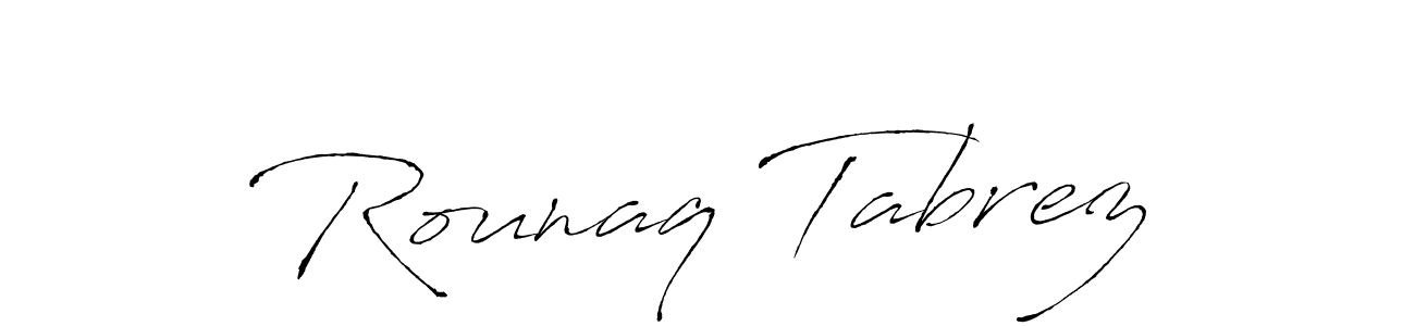 Use a signature maker to create a handwritten signature online. With this signature software, you can design (Antro_Vectra) your own signature for name Rounaq Tabrez. Rounaq Tabrez signature style 6 images and pictures png