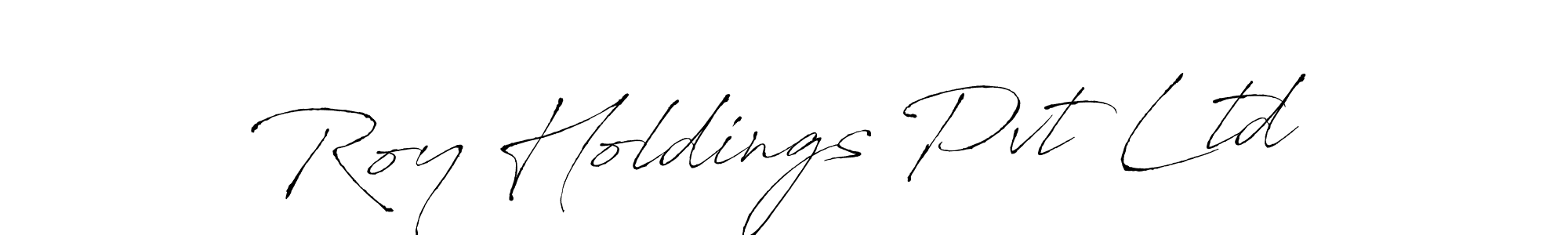 Design your own signature with our free online signature maker. With this signature software, you can create a handwritten (Antro_Vectra) signature for name Roy Holdings Pvt Ltd. Roy Holdings Pvt Ltd signature style 6 images and pictures png