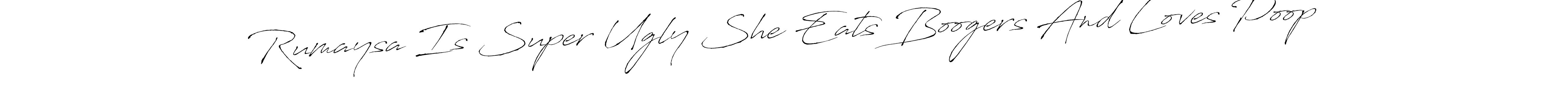 Also You can easily find your signature by using the search form. We will create Rumaysa Is Super Ugly She Eats Boogers And Loves Poop name handwritten signature images for you free of cost using Antro_Vectra sign style. Rumaysa Is Super Ugly She Eats Boogers And Loves Poop signature style 6 images and pictures png