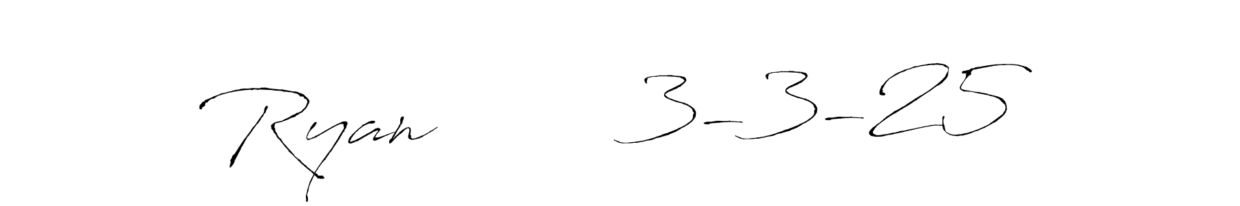 You should practise on your own different ways (Antro_Vectra) to write your name (Ryan        3-3-25) in signature. don't let someone else do it for you. Ryan        3-3-25 signature style 6 images and pictures png