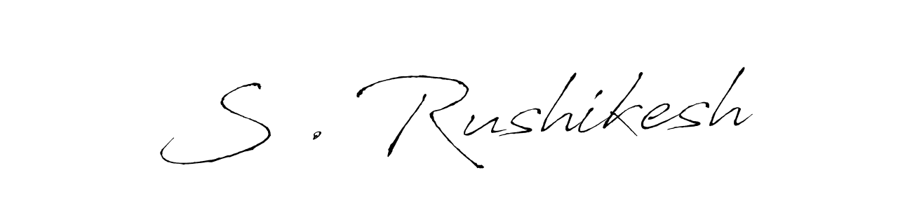 Create a beautiful signature design for name S . Rushikesh. With this signature (Antro_Vectra) fonts, you can make a handwritten signature for free. S . Rushikesh signature style 6 images and pictures png