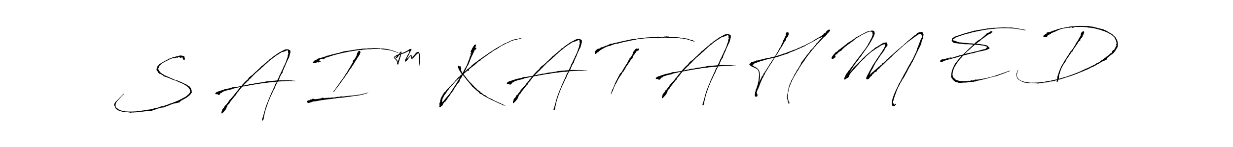 The best way (Antro_Vectra) to make a short signature is to pick only two or three words in your name. The name S A I ™ K A T A H M E D include a total of six letters. For converting this name. S A I ™ K A T A H M E D signature style 6 images and pictures png