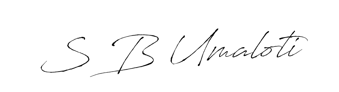 Also we have S B Umaloti name is the best signature style. Create professional handwritten signature collection using Antro_Vectra autograph style. S B Umaloti signature style 6 images and pictures png