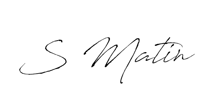 Create a beautiful signature design for name S Matin. With this signature (Antro_Vectra) fonts, you can make a handwritten signature for free. S Matin signature style 6 images and pictures png