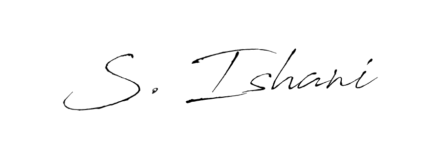 Design your own signature with our free online signature maker. With this signature software, you can create a handwritten (Antro_Vectra) signature for name S. Ishani. S. Ishani signature style 6 images and pictures png