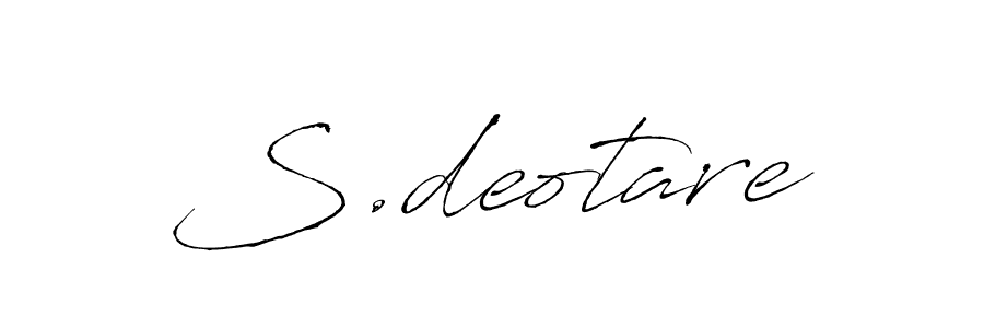 Create a beautiful signature design for name S.deotare. With this signature (Antro_Vectra) fonts, you can make a handwritten signature for free. S.deotare signature style 6 images and pictures png