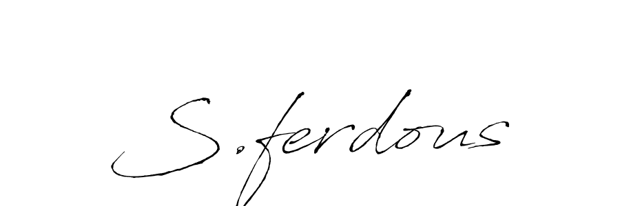 Create a beautiful signature design for name S.ferdous. With this signature (Antro_Vectra) fonts, you can make a handwritten signature for free. S.ferdous signature style 6 images and pictures png