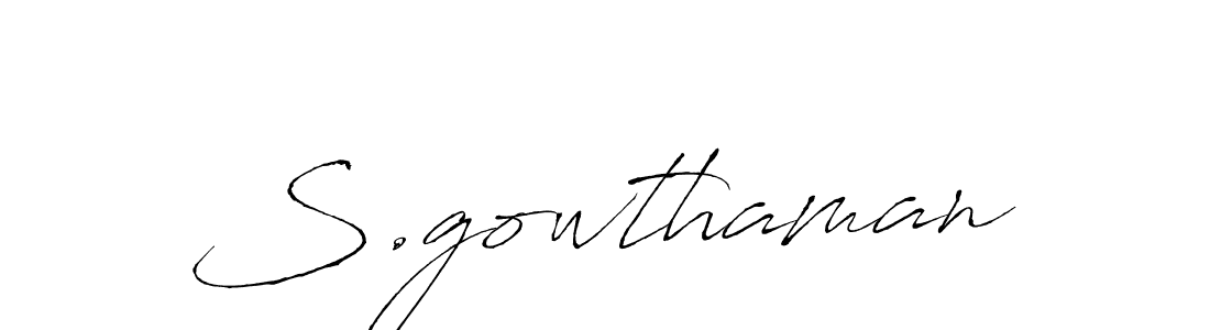 It looks lik you need a new signature style for name S.gowthaman. Design unique handwritten (Antro_Vectra) signature with our free signature maker in just a few clicks. S.gowthaman signature style 6 images and pictures png