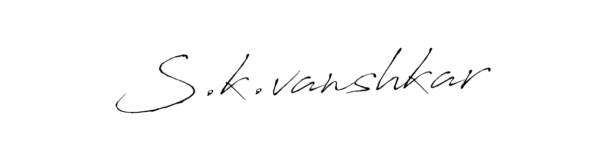 How to make S.k.vanshkar name signature. Use Antro_Vectra style for creating short signs online. This is the latest handwritten sign. S.k.vanshkar signature style 6 images and pictures png