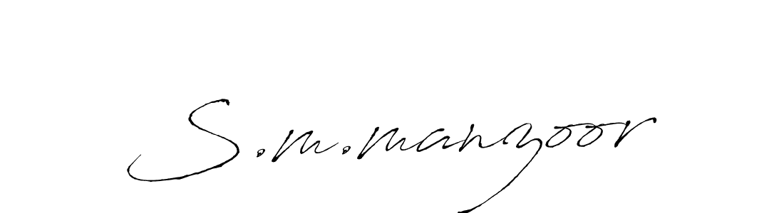 Make a beautiful signature design for name S.m.manzoor. With this signature (Antro_Vectra) style, you can create a handwritten signature for free. S.m.manzoor signature style 6 images and pictures png