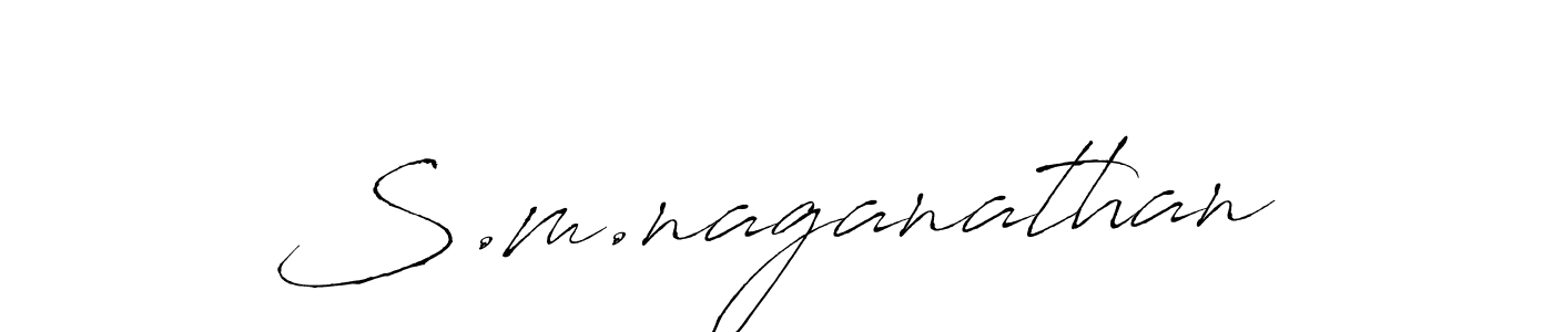 Create a beautiful signature design for name S.m.naganathan. With this signature (Antro_Vectra) fonts, you can make a handwritten signature for free. S.m.naganathan signature style 6 images and pictures png