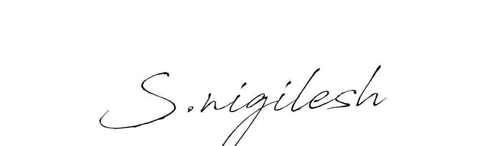 How to make S.nigilesh signature? Antro_Vectra is a professional autograph style. Create handwritten signature for S.nigilesh name. S.nigilesh signature style 6 images and pictures png