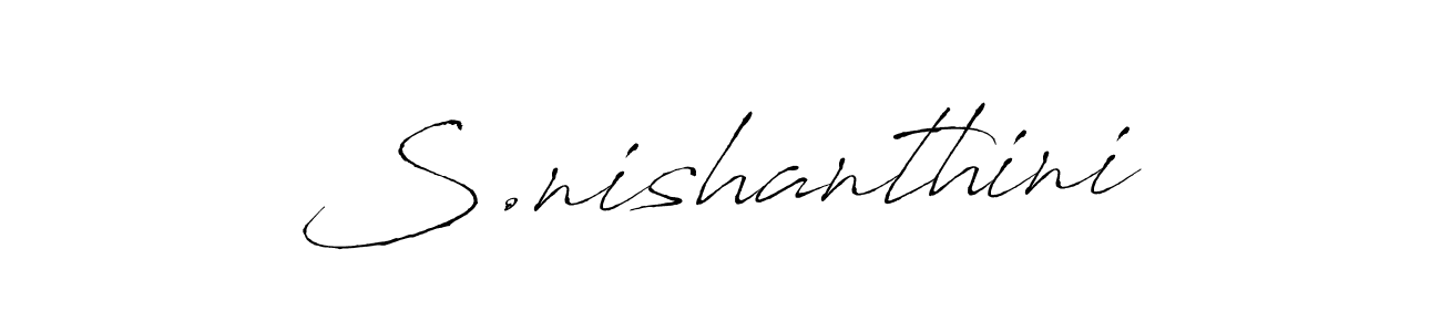 Make a beautiful signature design for name S.nishanthini. With this signature (Antro_Vectra) style, you can create a handwritten signature for free. S.nishanthini signature style 6 images and pictures png