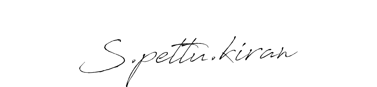 Make a beautiful signature design for name S.pettu.kiran. With this signature (Antro_Vectra) style, you can create a handwritten signature for free. S.pettu.kiran signature style 6 images and pictures png