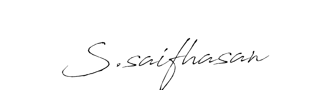 Make a beautiful signature design for name S.saifhasan. With this signature (Antro_Vectra) style, you can create a handwritten signature for free. S.saifhasan signature style 6 images and pictures png