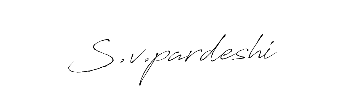 It looks lik you need a new signature style for name S.v.pardeshi. Design unique handwritten (Antro_Vectra) signature with our free signature maker in just a few clicks. S.v.pardeshi signature style 6 images and pictures png