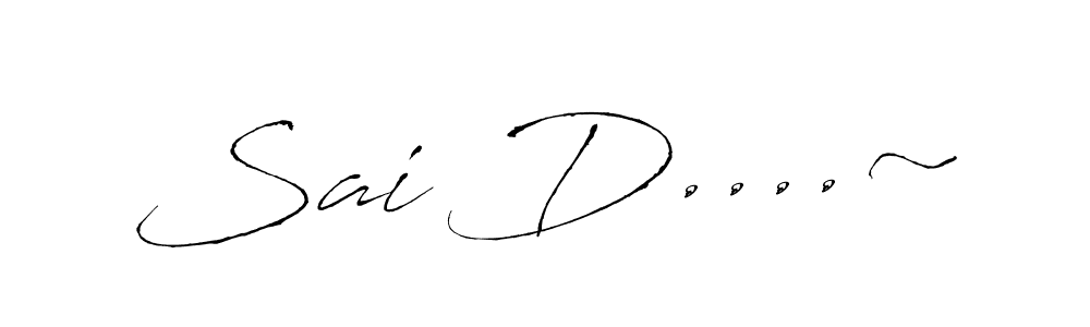 Sai D....~ stylish signature style. Best Handwritten Sign (Antro_Vectra) for my name. Handwritten Signature Collection Ideas for my name Sai D....~. Sai D....~ signature style 6 images and pictures png