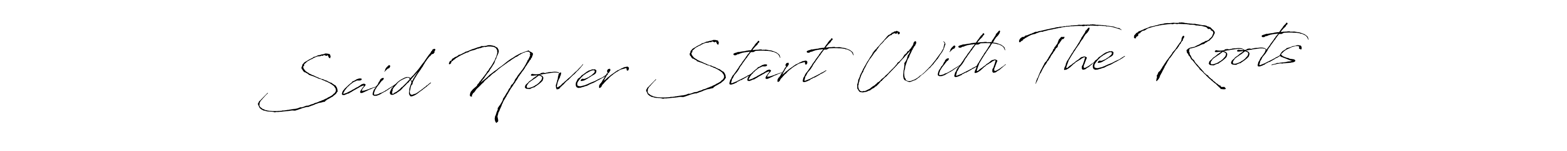 Similarly Antro_Vectra is the best handwritten signature design. Signature creator online .You can use it as an online autograph creator for name Said Nover Start With The Roots. Said Nover Start With The Roots signature style 6 images and pictures png