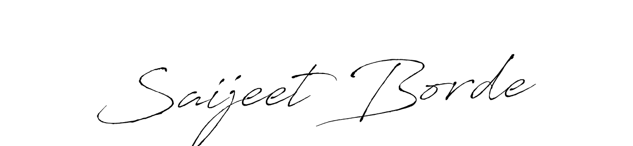 It looks lik you need a new signature style for name Saijeet Borde. Design unique handwritten (Antro_Vectra) signature with our free signature maker in just a few clicks. Saijeet Borde signature style 6 images and pictures png