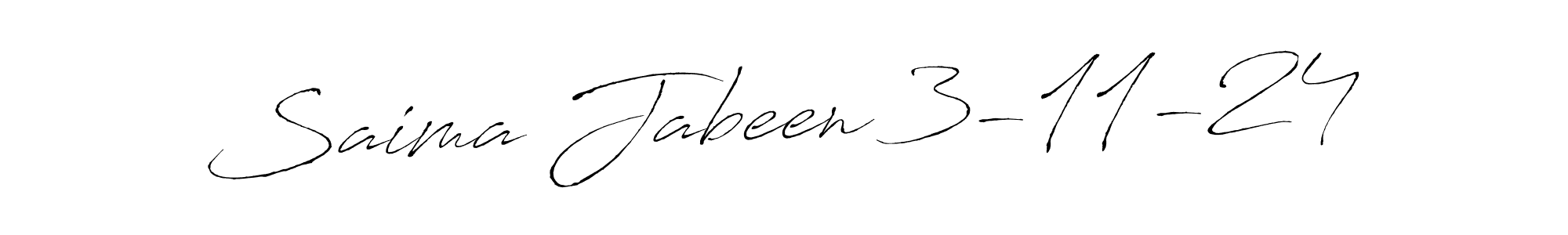 How to make Saima Jabeen 3-11-24 name signature. Use Antro_Vectra style for creating short signs online. This is the latest handwritten sign. Saima Jabeen 3-11-24 signature style 6 images and pictures png