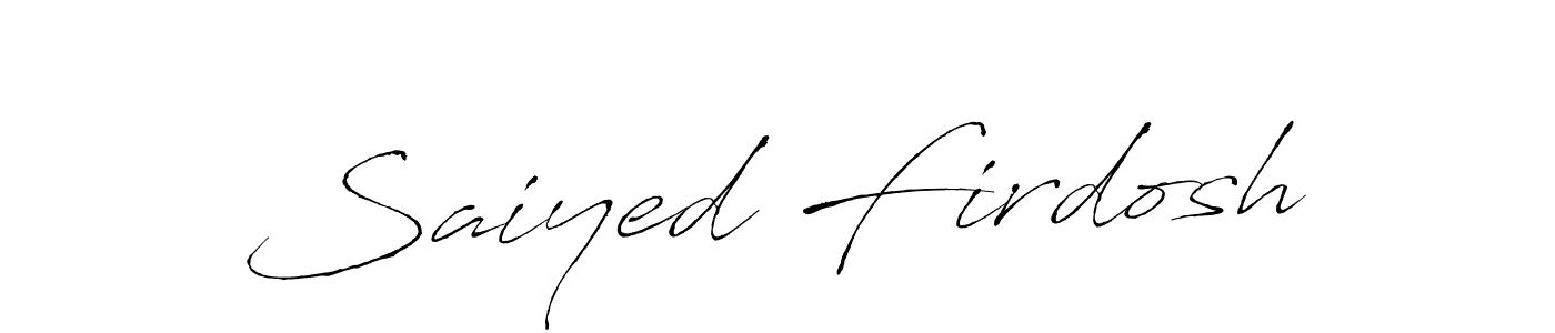 The best way (Antro_Vectra) to make a short signature is to pick only two or three words in your name. The name Saiyed Firdosh include a total of six letters. For converting this name. Saiyed Firdosh signature style 6 images and pictures png