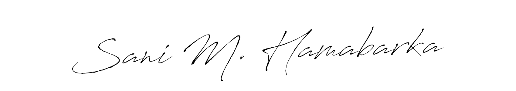 How to make Sani M. Hamabarka signature? Antro_Vectra is a professional autograph style. Create handwritten signature for Sani M. Hamabarka name. Sani M. Hamabarka signature style 6 images and pictures png