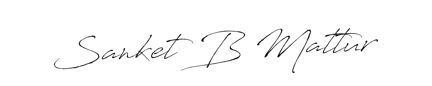 How to make Sanket B Mattur signature? Antro_Vectra is a professional autograph style. Create handwritten signature for Sanket B Mattur name. Sanket B Mattur signature style 6 images and pictures png