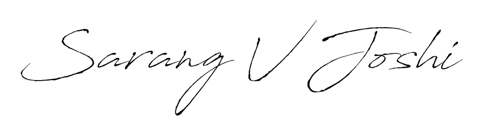 Also You can easily find your signature by using the search form. We will create Sarang V Joshi name handwritten signature images for you free of cost using Antro_Vectra sign style. Sarang V Joshi signature style 6 images and pictures png