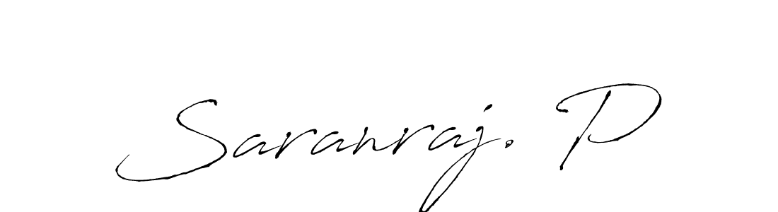 Make a beautiful signature design for name Saranraj. P. With this signature (Antro_Vectra) style, you can create a handwritten signature for free. Saranraj. P signature style 6 images and pictures png