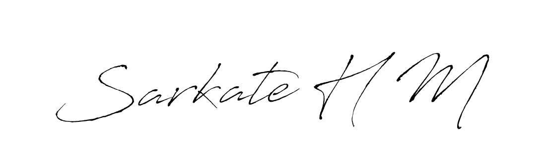 Make a beautiful signature design for name Sarkate H M. With this signature (Antro_Vectra) style, you can create a handwritten signature for free. Sarkate H M signature style 6 images and pictures png