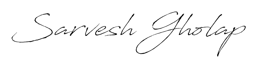 Give your name Sarvesh Gholap an exquisite flair with the Antro_Vectra script font. Ideal for contracts, resumes, and formal letterheads. Sarvesh Gholap signature style 6 images and pictures png