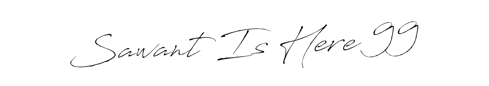 You should practise on your own different ways (Antro_Vectra) to write your name (Sawant Is Here 99) in signature. don't let someone else do it for you. Sawant Is Here 99 signature style 6 images and pictures png