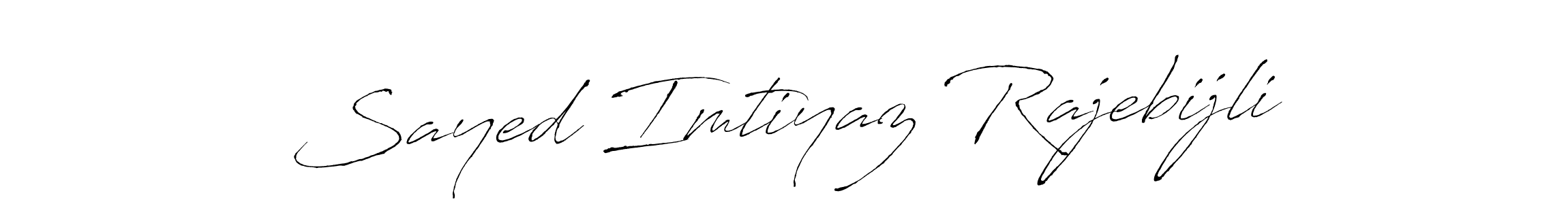 It looks lik you need a new signature style for name Sayed Imtiyaz Rajebijli. Design unique handwritten (Antro_Vectra) signature with our free signature maker in just a few clicks. Sayed Imtiyaz Rajebijli signature style 6 images and pictures png