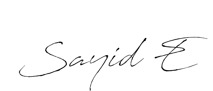 Design your own signature with our free online signature maker. With this signature software, you can create a handwritten (Antro_Vectra) signature for name Sayid E. Sayid E signature style 6 images and pictures png