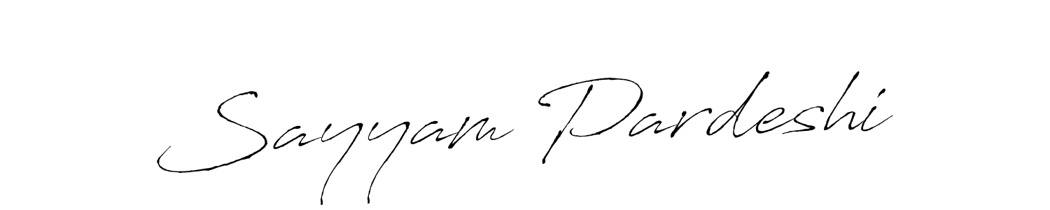 Make a beautiful signature design for name Sayyam Pardeshi. With this signature (Antro_Vectra) style, you can create a handwritten signature for free. Sayyam Pardeshi signature style 6 images and pictures png