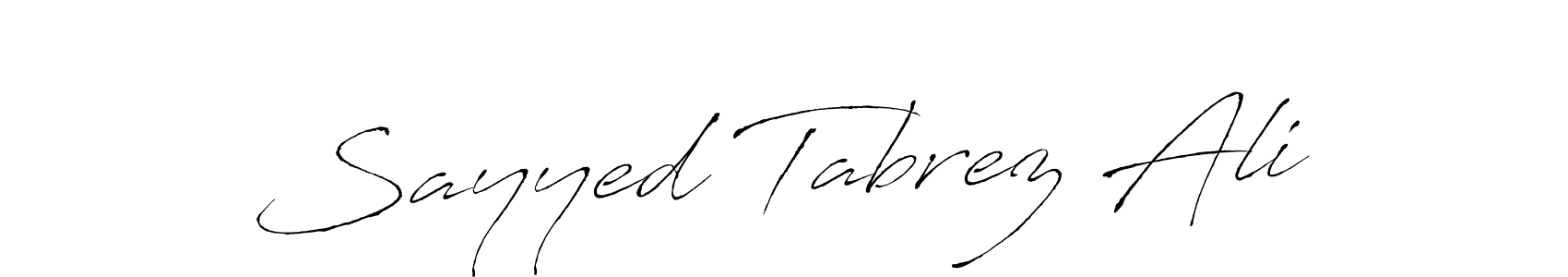 How to make Sayyed Tabrez Ali signature? Antro_Vectra is a professional autograph style. Create handwritten signature for Sayyed Tabrez Ali name. Sayyed Tabrez Ali signature style 6 images and pictures png