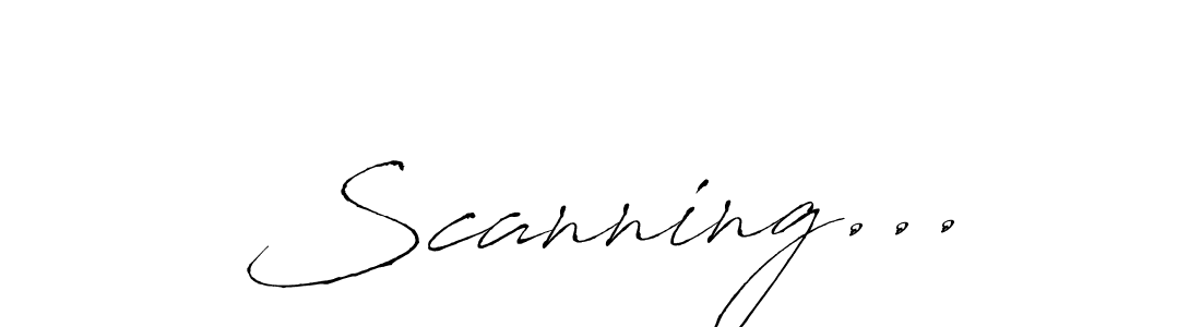 How to make Scanning... name signature. Use Antro_Vectra style for creating short signs online. This is the latest handwritten sign. Scanning... signature style 6 images and pictures png