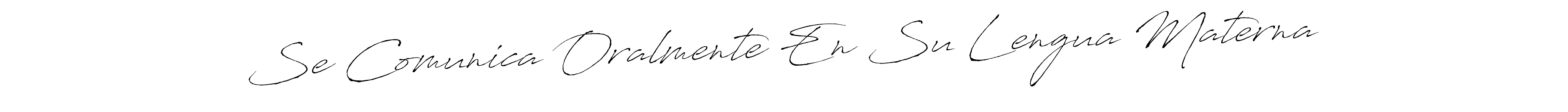 Se Comunica Oralmente En Su Lengua Materna stylish signature style. Best Handwritten Sign (Antro_Vectra) for my name. Handwritten Signature Collection Ideas for my name Se Comunica Oralmente En Su Lengua Materna. Se Comunica Oralmente En Su Lengua Materna signature style 6 images and pictures png