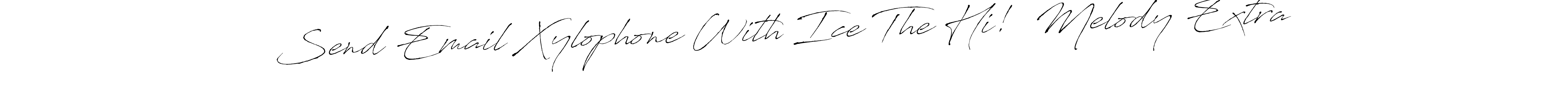 Use a signature maker to create a handwritten signature online. With this signature software, you can design (Antro_Vectra) your own signature for name Send Email Xylophone With Ice The Hi!  Melody Extra. Send Email Xylophone With Ice The Hi!  Melody Extra signature style 6 images and pictures png