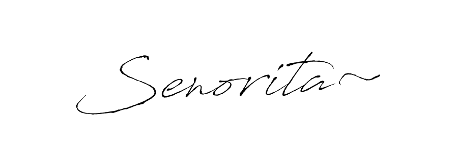 How to make Senorita~ name signature. Use Antro_Vectra style for creating short signs online. This is the latest handwritten sign. Senorita~ signature style 6 images and pictures png