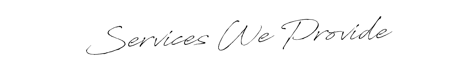 Once you've used our free online signature maker to create your best signature Antro_Vectra style, it's time to enjoy all of the benefits that Services We Provide name signing documents. Services We Provide signature style 6 images and pictures png