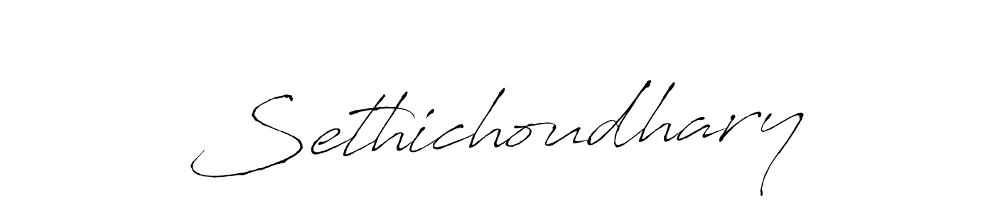 Use a signature maker to create a handwritten signature online. With this signature software, you can design (Antro_Vectra) your own signature for name Sethichoudhary. Sethichoudhary signature style 6 images and pictures png