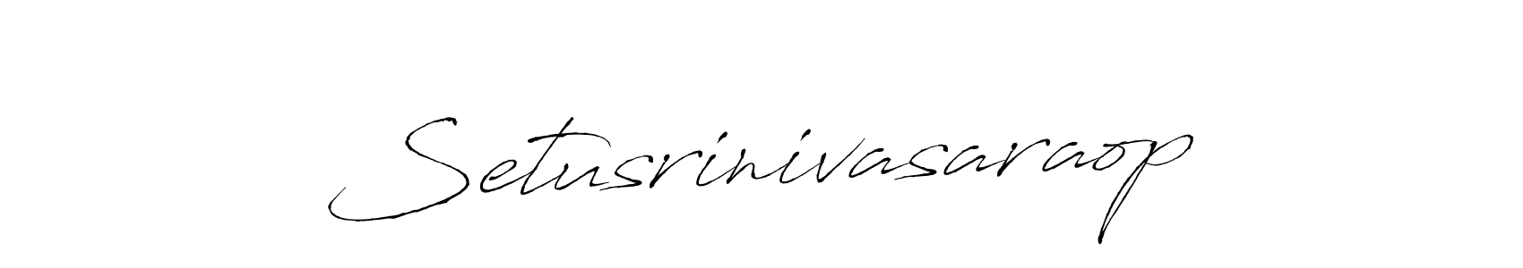 How to make Setusrinivasaraop signature? Antro_Vectra is a professional autograph style. Create handwritten signature for Setusrinivasaraop name. Setusrinivasaraop signature style 6 images and pictures png