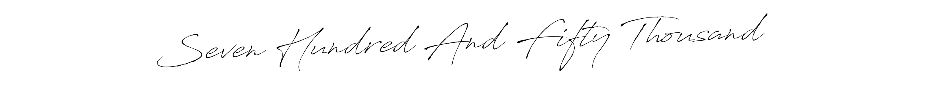 Create a beautiful signature design for name Seven Hundred And Fifty Thousand. With this signature (Antro_Vectra) fonts, you can make a handwritten signature for free. Seven Hundred And Fifty Thousand signature style 6 images and pictures png