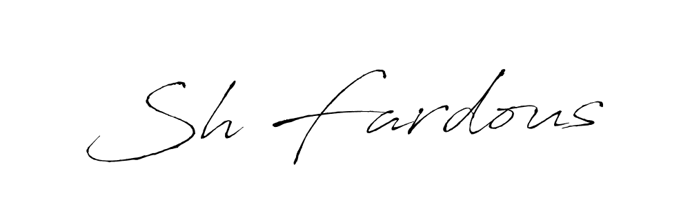 Create a beautiful signature design for name Sh Fardous. With this signature (Antro_Vectra) fonts, you can make a handwritten signature for free. Sh Fardous signature style 6 images and pictures png