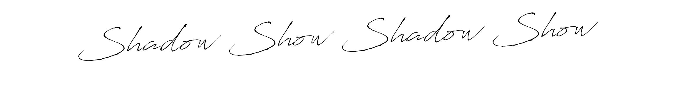 Use a signature maker to create a handwritten signature online. With this signature software, you can design (Antro_Vectra) your own signature for name Shadow Show Shadow Show. Shadow Show Shadow Show signature style 6 images and pictures png